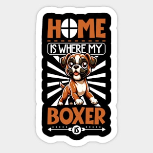 Home is with my Boxer Sticker